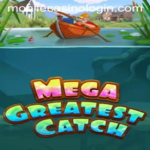 MegaGreatestCatch: Dive into the Thrilling World of Mobile Casino Gaming