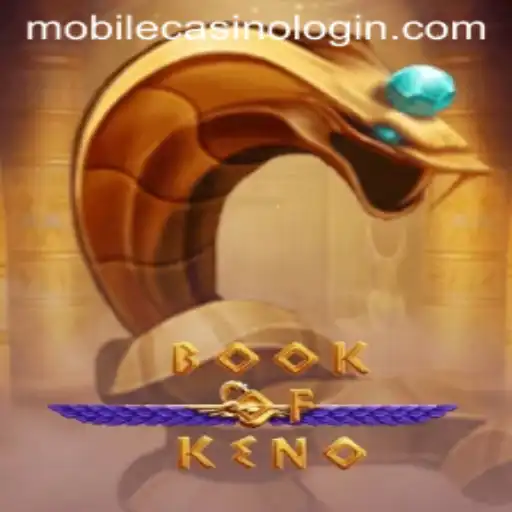 Book of Keno: The Ultimate Mobile Casino Experience